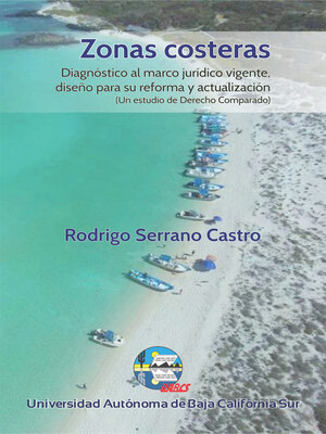 cover image of Zonas costeras. Diagnóstico al marco jurídico vigente, diseño para su reforma y actualización
